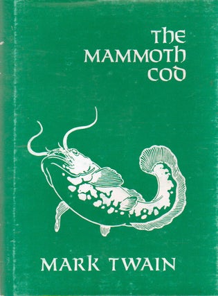 Item #78109 The Mammoth Cod_ And Address to the Stomach Club. Mark Twain, Legman G., intro