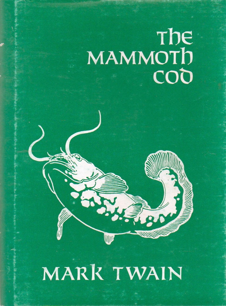 Item #78109 The Mammoth Cod_ And Address to the Stomach Club. Mark Twain, Legman G., intro.