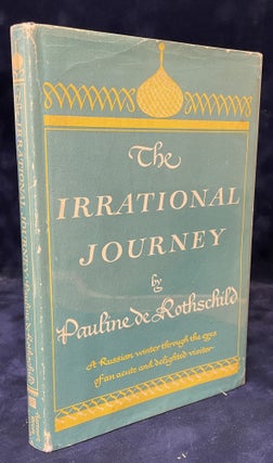 Item #78154 The Irrational Journey. Pauline de Rothschild