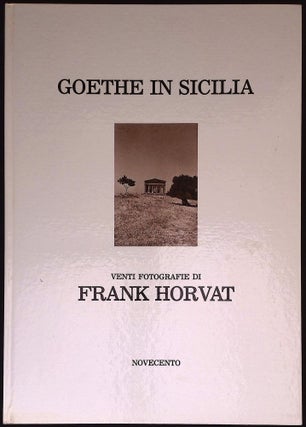 Item #78161 Et in Arcadia Ego_Viaggio in Sicilia _ Venti Fotografie di Frank Horvat. Johann...