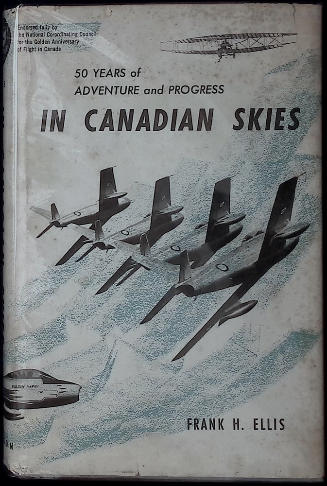 Item #78170 In Canadian Skies _ 50 years of adventure and progress. Frank H. Ellis.