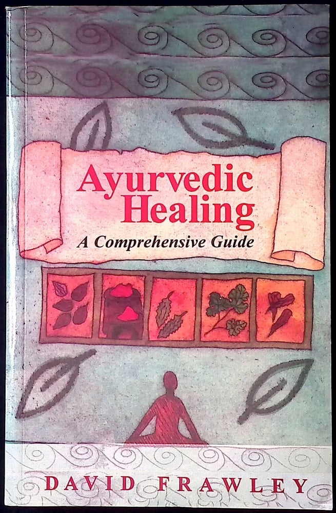 Item #78195 Ayurvedic Healing _ A Comprehensive Guide. David Frawley.