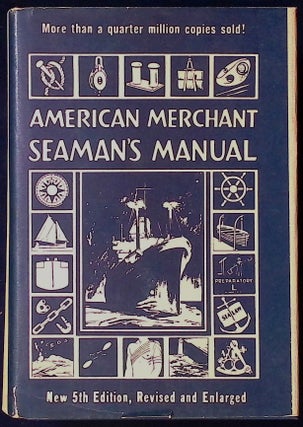 Item #78198 American Merchant Seaman's Manual _ For Seamen by Seamen. Felix M. Cornell, Allan C....