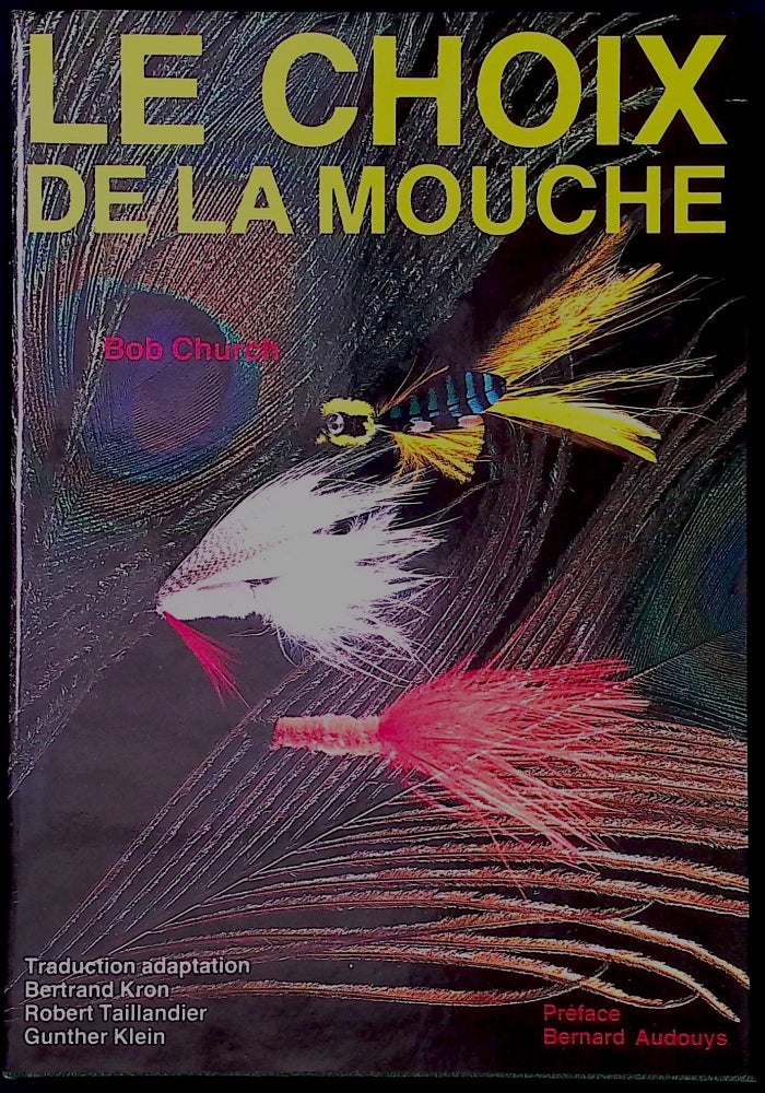 Item #78200 Le Choix de la Mouche. Bob Church, Bernard Audouys.