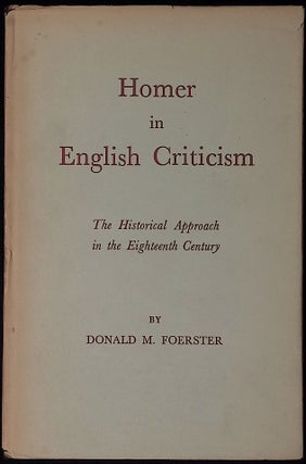 Item #78217 Homer in English Criticism _ The Historical Approach in the Eighteenth Century....