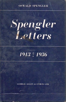 Item #78294 Spengler Letters 1913-1936. Oswald Spengler, Arthur Helps, trans