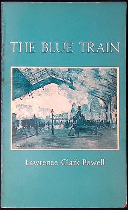 Item #78300 The Blue Train. Lawrence Clark Powell
