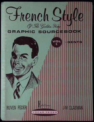 Item #78338 French Style of the Golden Years: Graphic Sourcebook Vol 1 _ Gents. Ruven Feder, J-M...