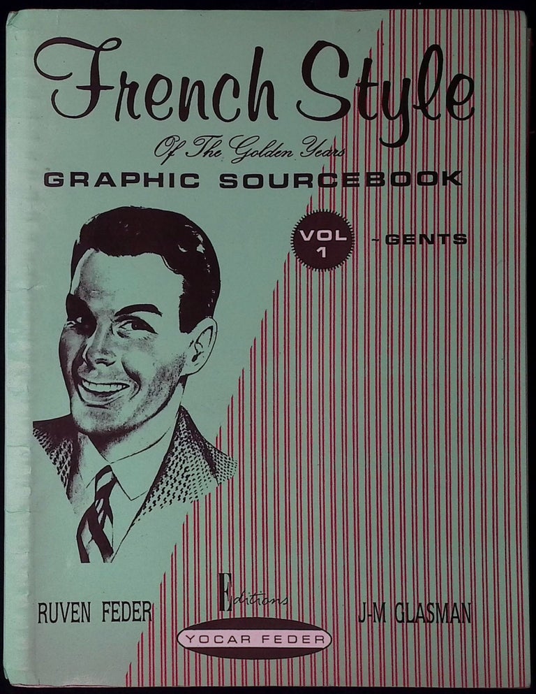 Item #78338 French Style of the Golden Years: Graphic Sourcebook Vol 1 _ Gents. Ruven Feder, J-M Glasman.