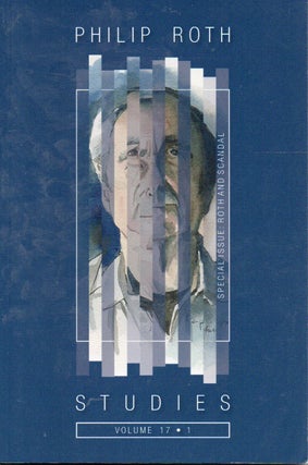 Item #78390 Philip Roth Studies _ Special Issue: Roth and Scandal Volume 17, No. 1. Philip Roth,...
