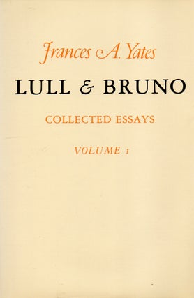 Item #78403 Lull & Bruno_ Collected Essays_ Volume 1. Frances A. Yates