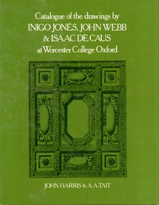 Item #78423 Catalogue of the Drawings by Inigo Jones, John Webb and Isaac de Caus at Worcester...