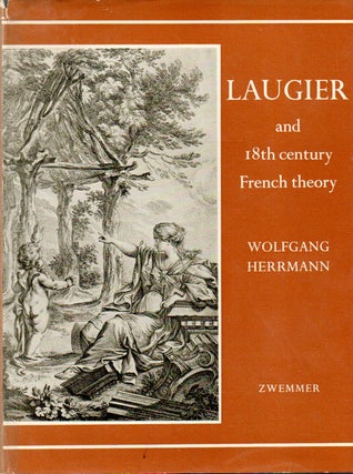 Item #78467 Laugier_ and Eighteenth Century French Theory. Wolfgang Herrmann, Anthony Blunt,...