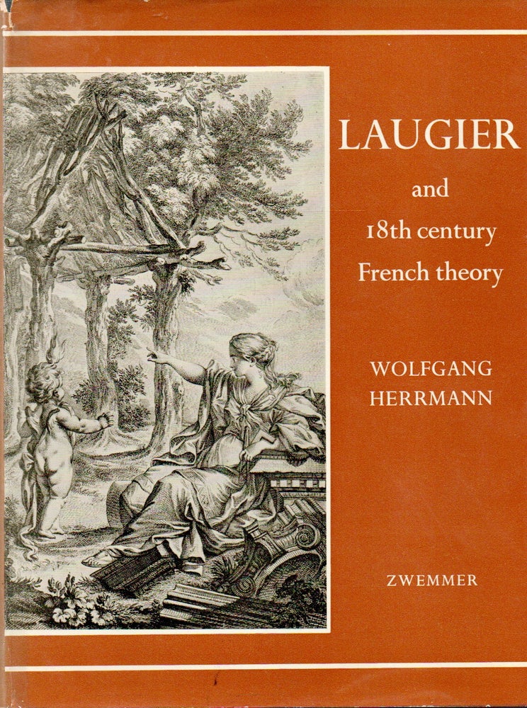 Item #78467 Laugier_ and Eighteenth Century French Theory. Wolfgang Herrmann, Anthony Blunt, Rudolf Wittkower.