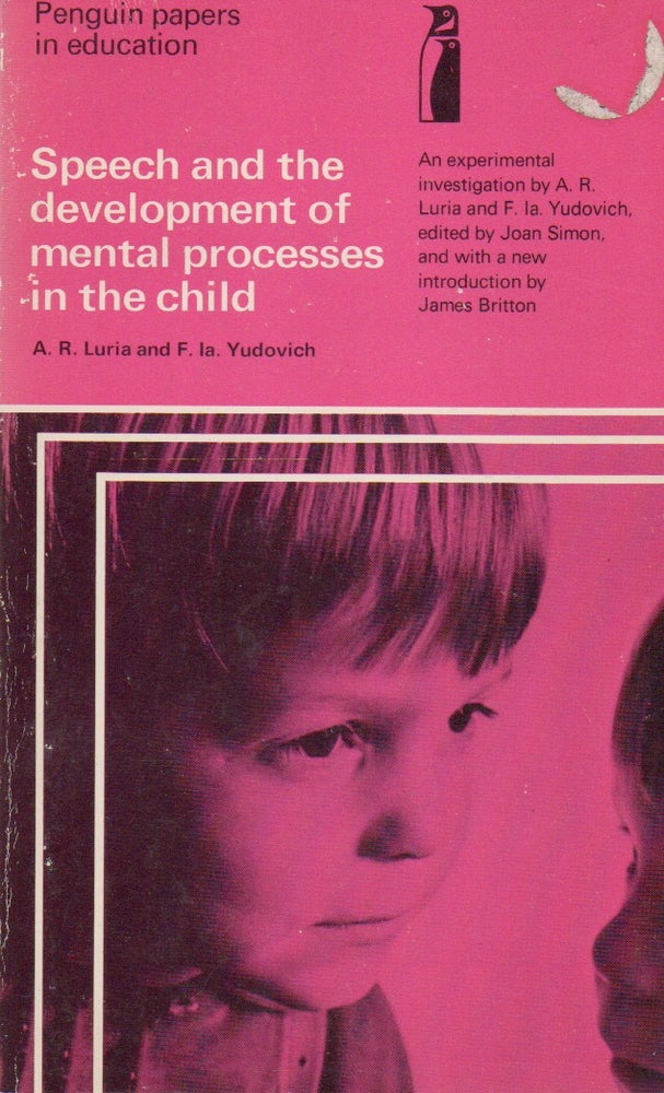 Item #78519 Speech and the development of mental processes in the child. A. R. Luria, F. la. Yudovich, Joan Simon, James Britton, intro.