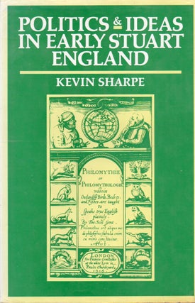 Item #78617 Politics & Ideas in Early Stuart England_ Essays and Studies. Kevin Sharpe