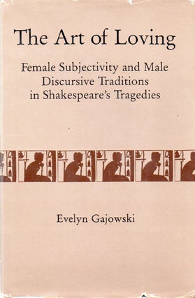 Item #78618 The Art of Loving_ Female Subjectivity and Male Discursive Traditions in...