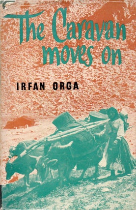 Item #78619 The Caravan moves on. Irfan Orga