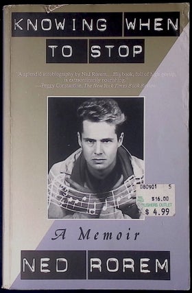 Item #78639 Know When to Stop _ a memoir. Ned Rorem