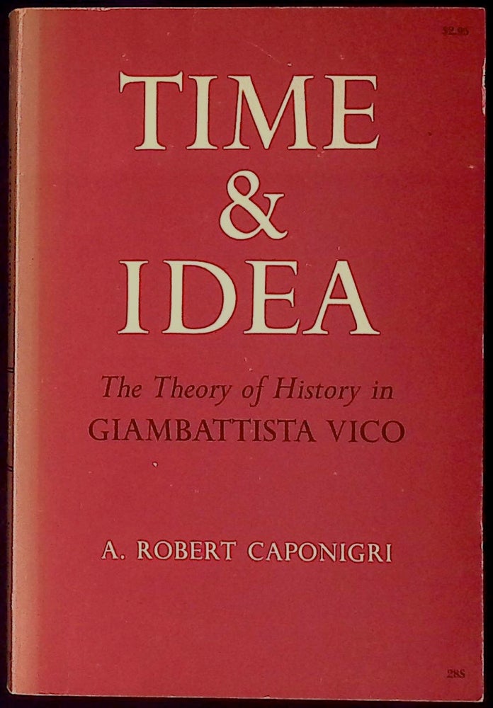 Item #78657 Time & Idea _ The Theory of History in Giambattista Vico. A. Robert Caponigri.
