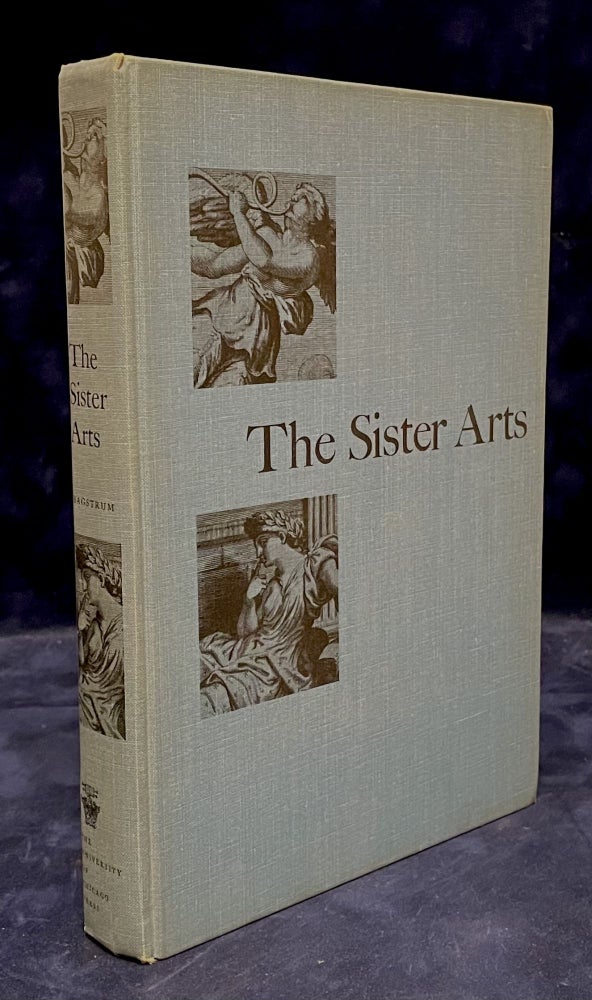 Item #78674 The Sisters Arts _ The Tradition of Literary Pictorialism and English Poetry from Dryden to Gray. Jean H. Hagstrum.