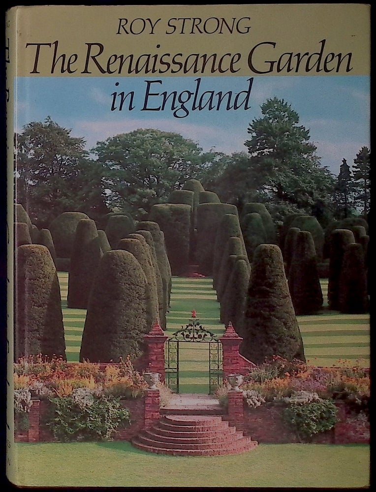 Item #78801 The Renaissance Garden in England. Roy Strong.