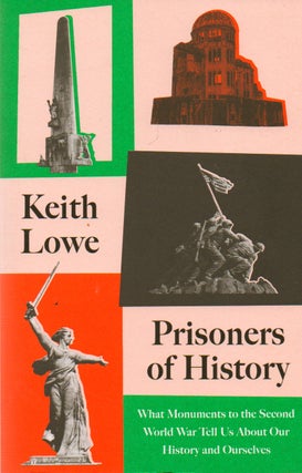 Item #78905 Prisoners of History_ What Monuments to the Second World War Tell Us About Our...