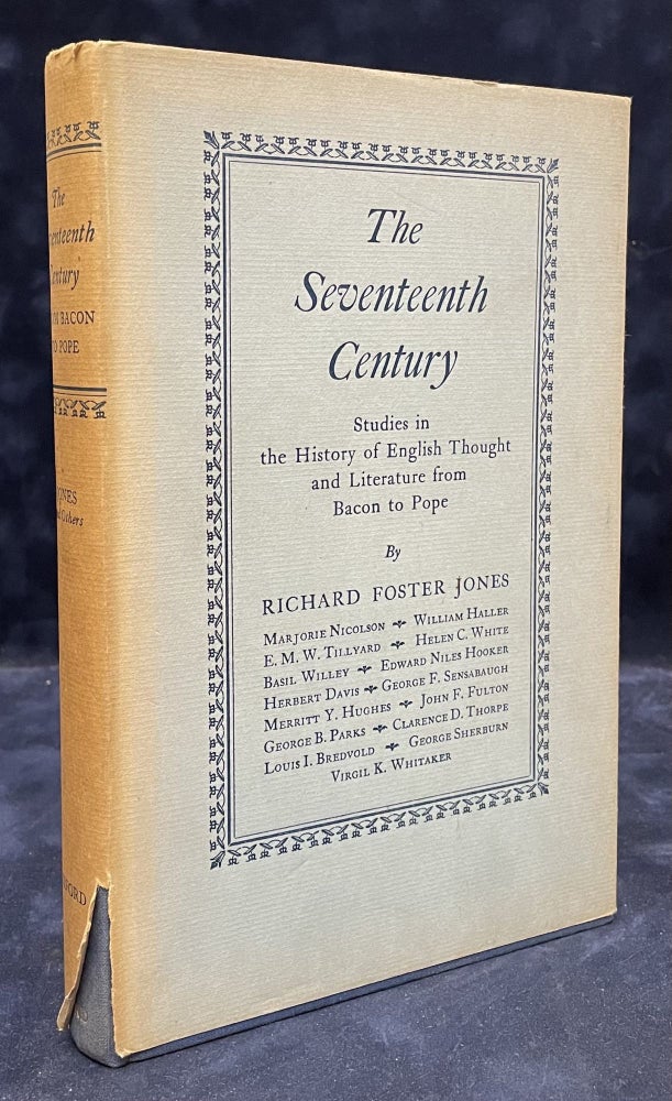 Item #78955 The Seventeenth Century _ Studies in the History of English Thought and Literature from Bacon to Pope. Richard Foster Jones.