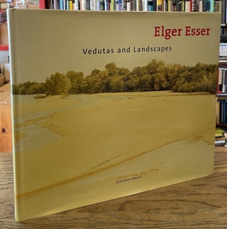 Item #78974 Vedutas and Landscapes. Elger Esser, Rupert Pfab, intro