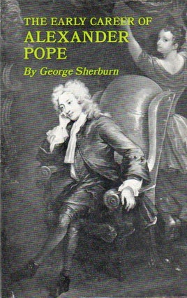 Item #78980 The Early Career of Alexander Pope. George Sherburn