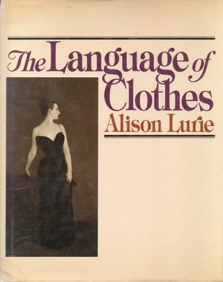 Item #78985 The Language of Clothes. Alison Lurie, Doris Palca, ills