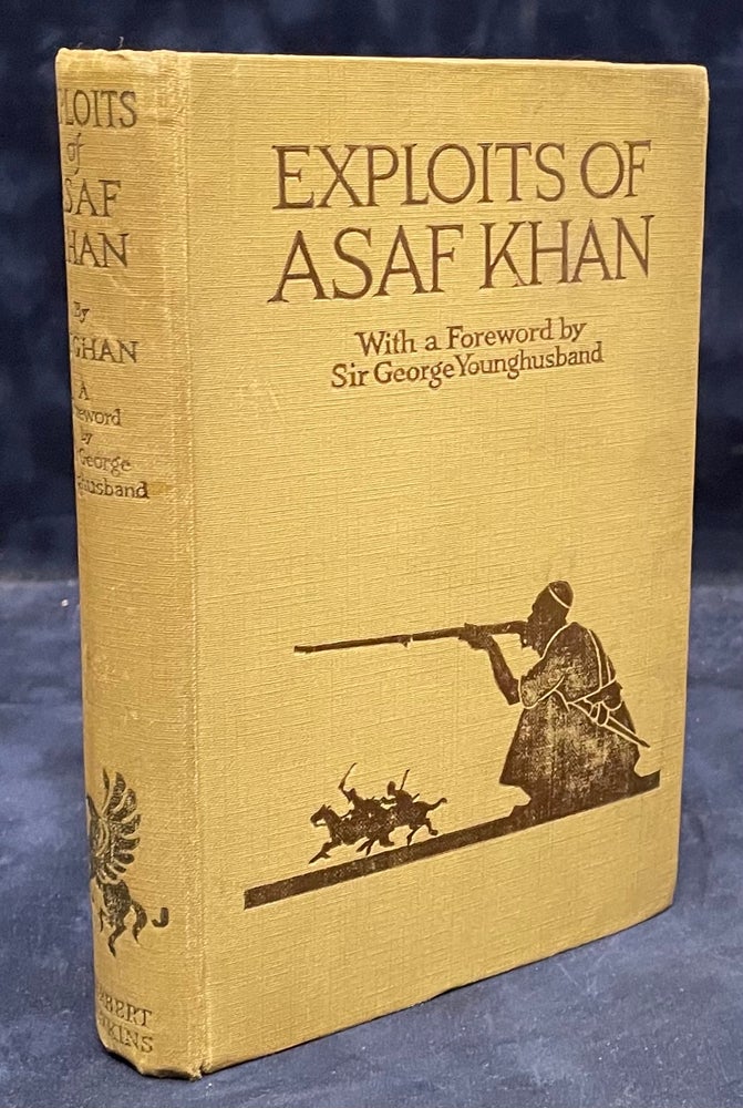 Item #79043 Exploits of Asaf Khan. Afghan, Sir George Younghusband, Foreword.