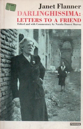 Item #79066 Darlinghissima: Letters to a Friend. eds, commentary, Janet Flanner, Natalia Danesi...