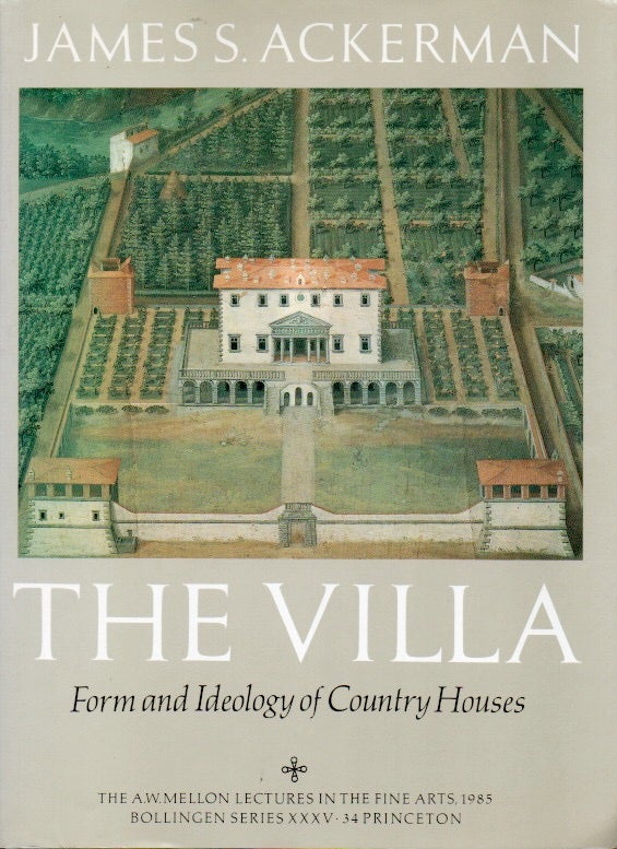 Item #79072 The Villa _ Form and Ideology of Country Houses. James S. Ackerman.