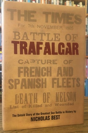 Item #79095 Trafalgar_ The Untold Story of the Greatest Sea Battle in History. Nicholas Best