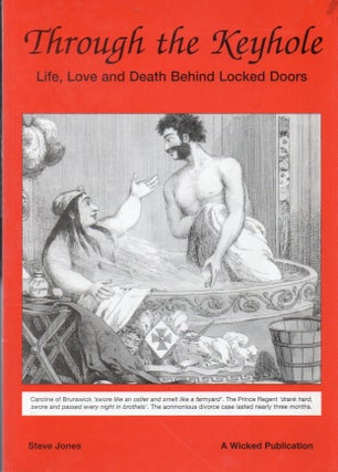 Item #79110 Through the Keyhole_Life, Love and Death Behind Locked Doors. Steve Jones