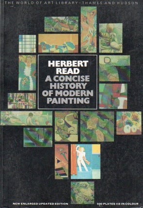 Item #79124 A Concise History of Modern Painting. Herbert Read