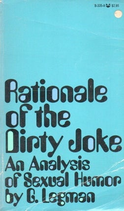 Item #79146 Rationale of the Dirty Joke _ an Analysis of Sexual Humor. G. Legman