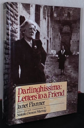 Item #79205 Darlinghissima: Letters to a Friend. Janet Flanner, Natalia Danesi Murray