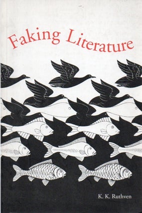 Item #79216 Faking Literature. K. K. Ruthven
