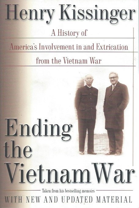 Item #79228 Ending the Vietnam War: A History of America's Involvement in and Extraction from the Vietnam War (with new and updated material). Henry Kissinger.