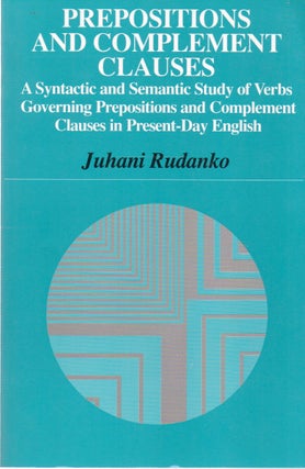 Item #79230 Prepositions and Complement Clauses_ A Syntactic and Semantic Study of Verbs...
