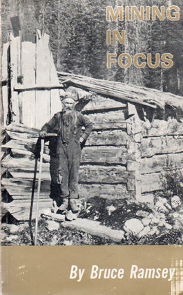 Item #79292 Mining in Focus. Bruce Ramsey