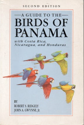 Item #79358 A Guide to the Birds of Panama _ with Costa Rica, Nicaragua, and Honduras. Robert S....