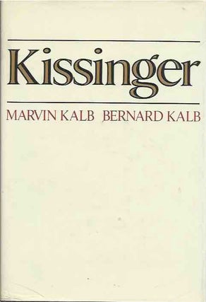 Item #79387 Kissinger. Marvin Kalb, Bernard Kalb