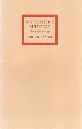 Item #79410 My Father's Suitcase_ The Nobel Lecture. Orhan Pamuk, Maureen Freely, trans