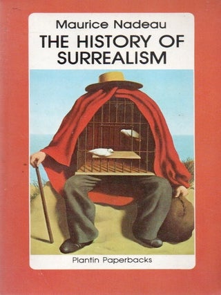 Item #79413 The History of Surrealism. Maurice Nadeau, Richard Howard, Roger Shattuck, trans, intro