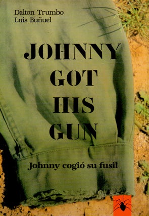 Item #79491 Johnny got His Gun / Johnny Cogio Su Fusil. Dalton Trumbo, Luis Bunuel