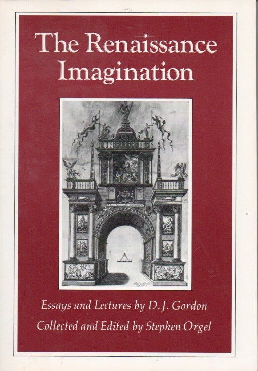 Item #79525 The Renaissance Imagination. D. J. Gordon, Stephen Orgel.