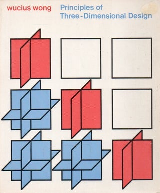 Item #79564 Principles of Three-Dimensional Design. Wucius Wong